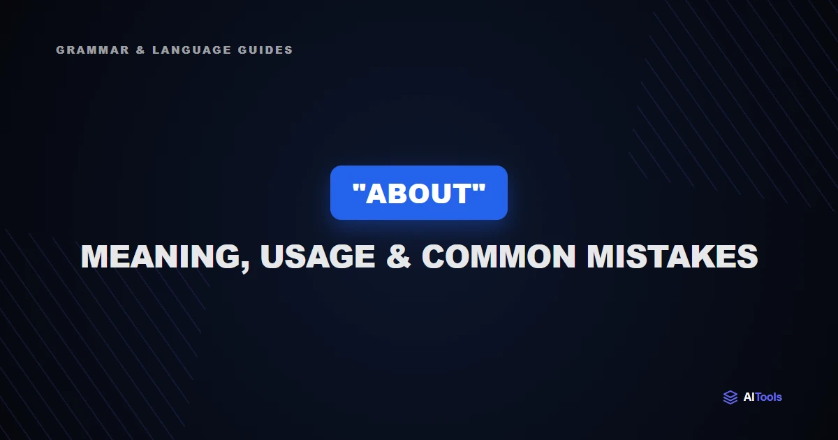 "About": Meaning, Usage & Common Mistakes