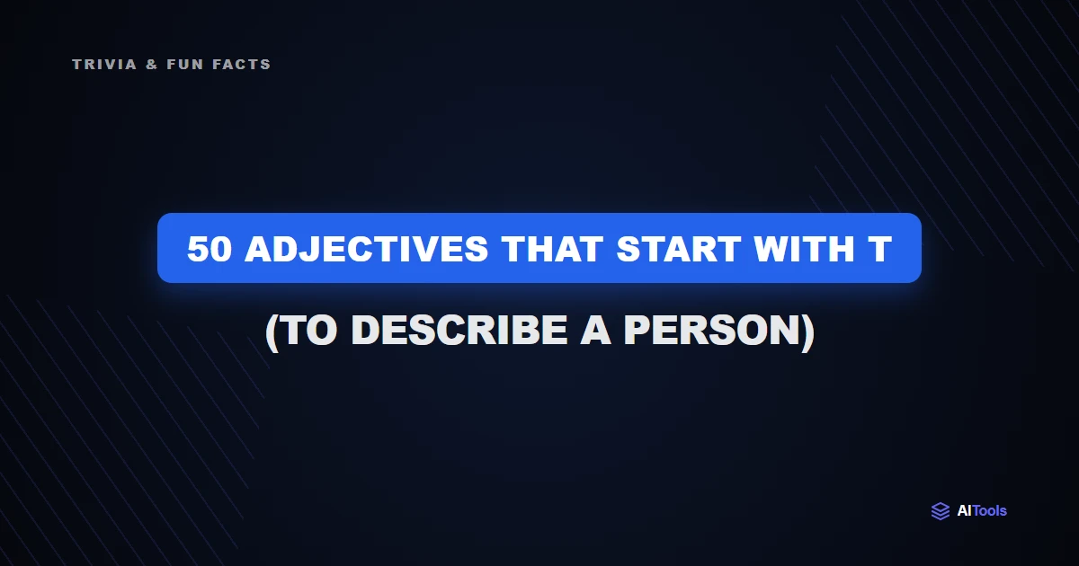 50 Adjectives That Start With T (To Describe a Person)