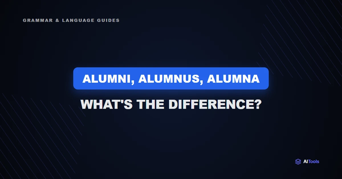 Alumni, Alumnus, Alumna: What's the Difference?