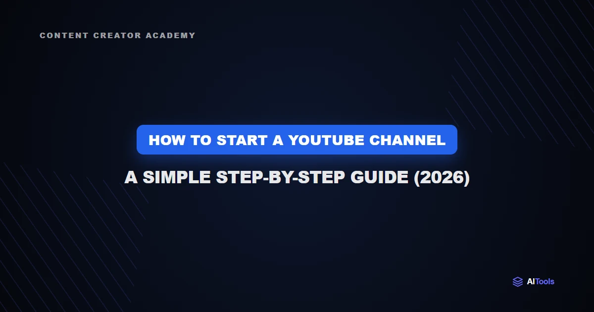How to Start a YouTube Channel 2026