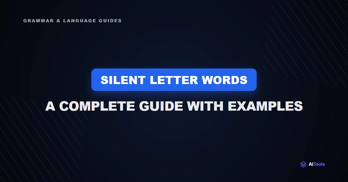 Silent Letter Words: A Complete Guide With Examples