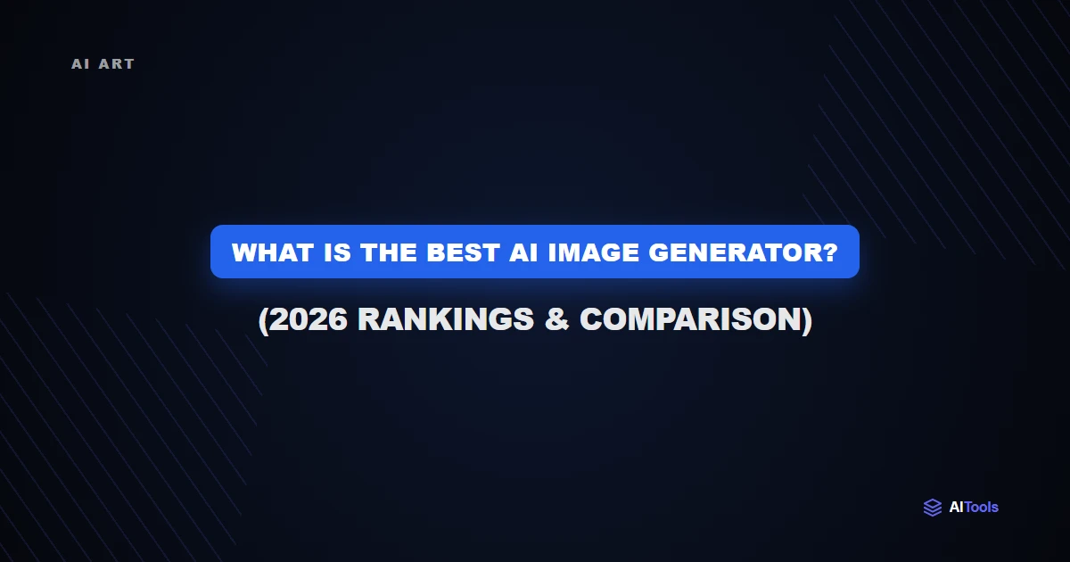 What is the Best AI Image Generator in 2026?